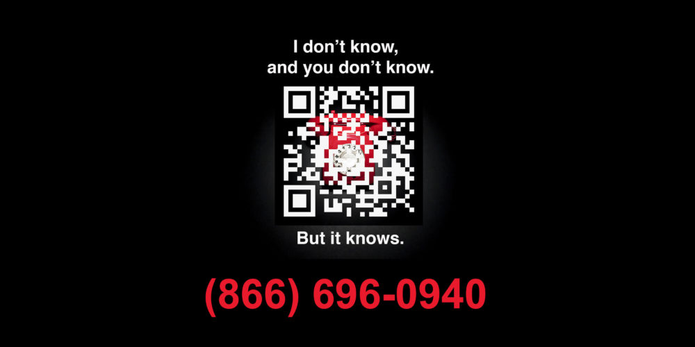 Background: Black. Center: QR code over an image of a red phone. Above text: "I don't know, and you don't know." Below text: "But it knows. (866) 696-0940"
